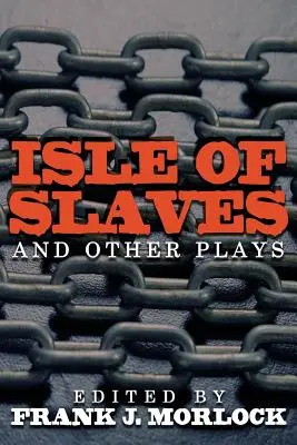 A rabszolgák szigete és más darabok - Isle of Slaves and Other Plays