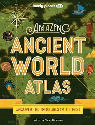 Lonely Planet Kids Csodálatos ókori világatlasz 1 1 - Lonely Planet Kids Amazing Ancient World Atlas 1 1