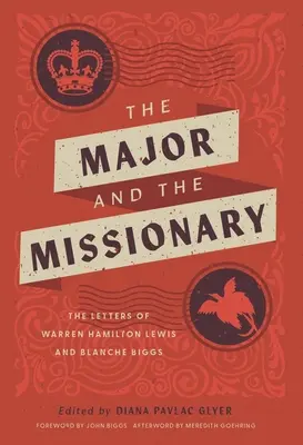 Az őrnagy és a misszionárius: Warren Hamilton Lewis és Blanche Biggs levelei - The Major and the Missionary: The Letters of Warren Hamilton Lewis and Blanche Biggs