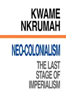 Neokolonializmus Az imperializmus utolsó szakasza - Neo-Colonialism The Last Stage of Imperialism