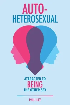 Autoheteroszexuális: Vonzódik a másik nemhez - Autoheterosexual: Attracted to Being the Other Sex