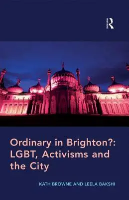 Hétköznapi Brightonban?: Lgbt, aktivizmusok és a város - Ordinary in Brighton?: Lgbt, Activisms and the City