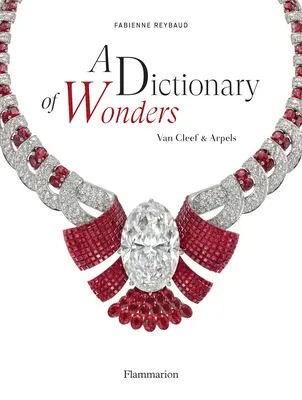 A csodák szótára: Van Cleef & Arpels - A Dictionary of Wonders: Van Cleef & Arpels