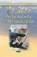 Szociális munka, performativitás és személyre szabottság - Social Work, Performativity & Personalization