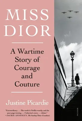 Miss Dior: A bátorság és a divat háborús története - Miss Dior: A Wartime Story of Courage and Couture