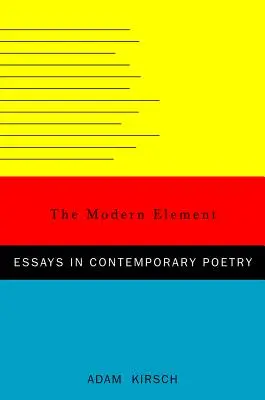 A modern elem: Esszék a kortárs költészetről - The Modern Element: Essays on Contemporary Poetry