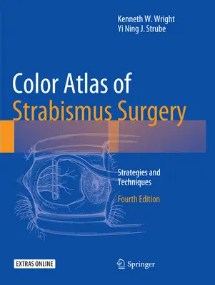 A kancsalsági sebészet színes atlasza: Stratégiák és technikák - Color Atlas of Strabismus Surgery: Strategies and Techniques