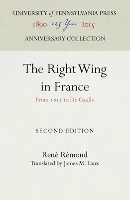 A jobboldal Franciaországban: 1815-től de Gaulle-ig - The Right Wing in France: From 1815 to de Gaulle