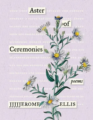 A ceremóniák csillagai: Poems - Aster of Ceremonies: Poems