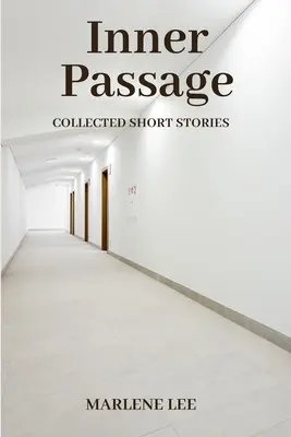 Belső passió: Collected Short Stories - Inner Passage: Collected Short Stories