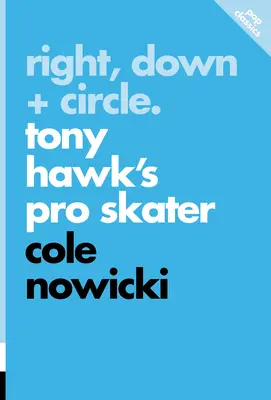 Jobbra, lefelé + kör: Tony Hawk's Pro Skater - Right, Down + Circle: Tony Hawk's Pro Skater