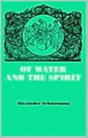 Vízből és Lélekből - Liturgikus tanulmány a keresztségről - Of Water and the Spirit - Liturgical Study of Baptism