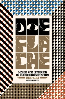 Die Flche: A bécsi szecesszió tervezése és betűi, 1902-1911 - Die Flche: Design and Lettering of the Vienna Secession, 1902-1911