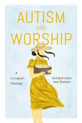 Autizmus és istentisztelet: A liturgikus teológia - Autism and Worship: A Liturgical Theology