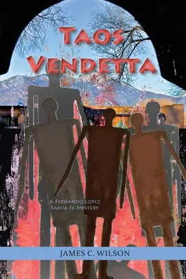 Taos Vendetta: Fernando Lopez Santa Fe-i rejtélye - Taos Vendetta: A Fernando Lopez Santa Fe Mystery