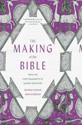 A Biblia keletkezése: Az első töredékektől a Szentírásig - The Making of the Bible: From the First Fragments to Sacred Scripture