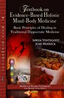 A bizonyítékokon alapuló holisztikus elme-test gyógyászat tankönyve - A gyógyítás alapelvei a hagyományos hippokratészi orvoslásban - Textbook on Evidence-Based Holistic Mind-Body Medicine - Basic Principles of Healing in Traditional Hippocratic Medicine