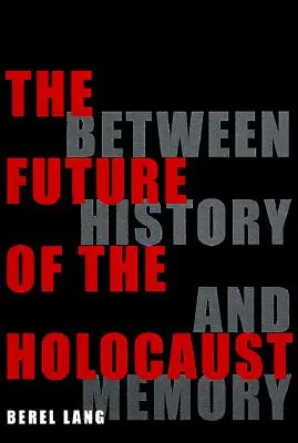 A holokauszt jövője - The Future of the Holocaust