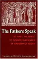 Atyák beszélnek - Nagy Szent Bazil, Názianzi Szent Gergely, Nüsszai Szent Gergely - Fathers Speak - St.Basil the Great, St.Gregory of Nazianzus, St.Gregory of Nyssa