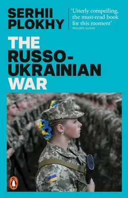 Az orosz-ukrán háború - A Csernobil bestseller szerzőjétől - Russo-Ukrainian War - From the bestselling author of Chernobyl