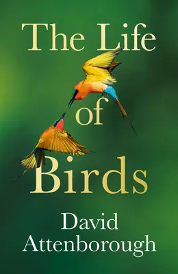 A madarak élete - The Life of Birds