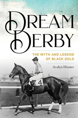 Dream Derby: A fekete arany mítosza és legendája - Dream Derby: The Myth and Legend of Black Gold