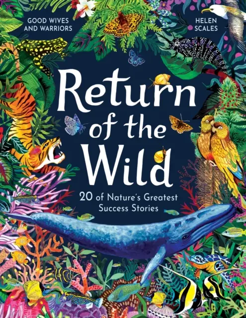 A vadon visszatérése - A természet 20 legnagyobb sikertörténete - Return of the Wild - 20 of Nature's Greatest Success Stories