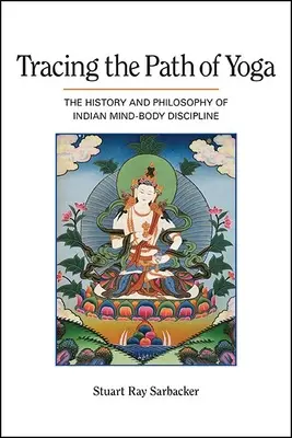 A jóga útjának nyomában: Az indiai test-lélek diszciplína története és filozófiája - Tracing the Path of Yoga: The History and Philosophy of Indian Mind-Body Discipline