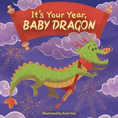 Ez a te éved, bébisárkány - It's Your Year, Baby Dragon