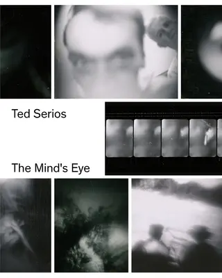 Ted Serios: Serios: The Mind's Eye - Ted Serios: The Mind's Eye