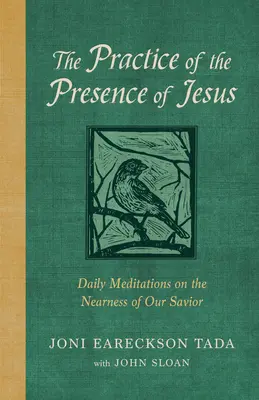 Jézus jelenlétének gyakorlata: Napi elmélkedések Megváltónk közelségéről - The Practice of the Presence of Jesus: Daily Meditations on the Nearness of Our Savior