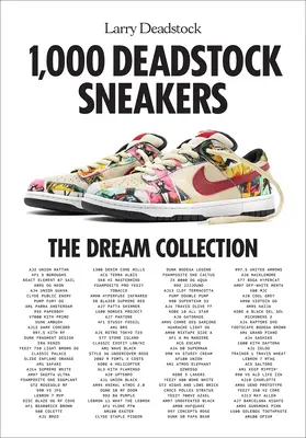 1000 Deadstock tornacipő: Az álomgyűjtemény - 1,000 Deadstock Sneakers: The Dream Collection