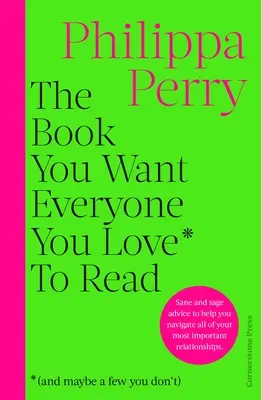 Könyv, amit szeretnéd, hogy mindenki olvasson, akit szeretsz* *(és talán néhányan, akiket nem) - THE SUNDAY TIMES BESTSELLER - Book You Want Everyone You Love* To Read *(and maybe a few you don't) - THE SUNDAY TIMES BESTSELLER