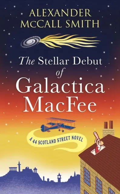 Galactica MacFee csillagászati debütálása - Az új 44 Scotland Street regénye - Stellar Debut of Galactica MacFee - The New 44 Scotland Street Novel