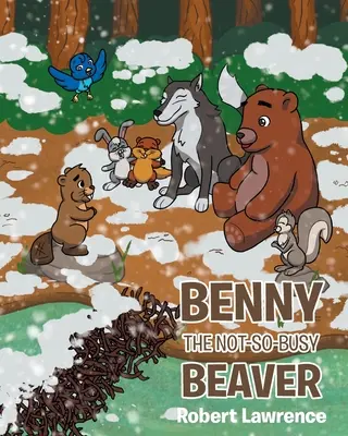 Benny, a nem túl szorgalmas hód - Benny the Not So Busy Beaver