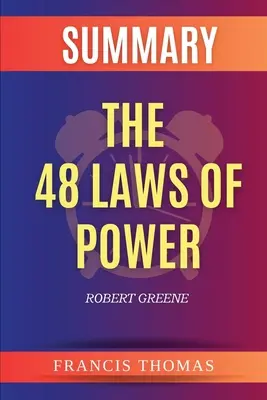 Robert Greene: A hatalom 48 törvénye összefoglalása - Summary of The 48 Laws of Power by Robert Greene