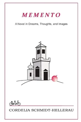 Memento: Egy regény álmokban, gondolatokban és képekben: Memento: Egy regény álmokban, gondolatokban és képekben - Memento: A Novel in Dreams, Thoughts, and Images: A Novel in Dreams, Thoughts, and Images