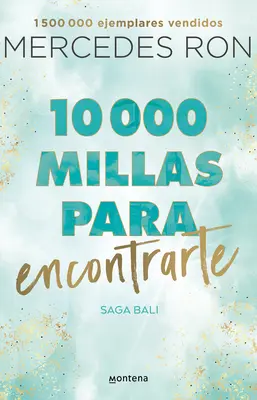 10,000 Millas Para Encontrarte / 10,000 Miles to Find You (10,000 mérföld, hogy megtaláljalak) - 10,000 Millas Para Encontrarte / 10,000 Miles to Find You