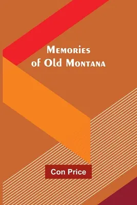 A régi Montana emlékei - Memories of Old Montana