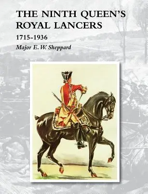 A Királynő Királyi Lándzsások kilencedike1715-1936 - Ninth Queen's Royal Lancers1715-1936