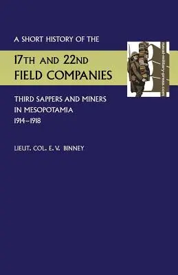 A 17. és 22. tábori század, a harmadik bányászok és bányászok rövid története Mezopotámiában 1914-1918-ban - Short History of the 17th and 22nd Field Companies, Third Sappers and Miners, in Mesopotamia 1914-1918