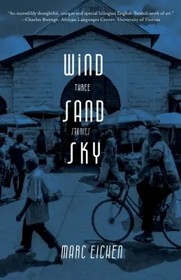 Szél, homok, ég: Három történet - Wind, Sand, Sky: Three Stories