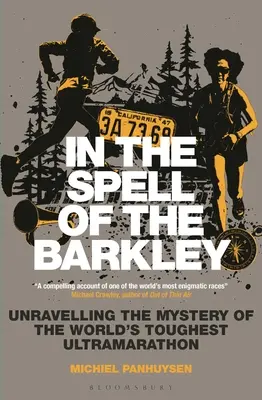 A Barkley bűvöletében: A világ legkeményebb ultramaratonjának rejtélyének megfejtése - In the Spell of the Barkley: Unravelling the Mystery of the World's Toughest Ultramarathon