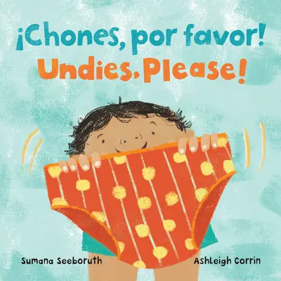 Chones, Por Favor! / Alsógatyát kérek! (Kétnyelvű spanyol és angol) - Chones, Por Favor! / Undies, Please! (Bilingual Spanish & English)