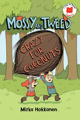 Mossy és Tweed: Tweed: Crazy for Coconuts - Mossy and Tweed: Crazy for Coconuts