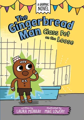 A mézeskalácsember: A mézeskalács háziállat a szabadlábon - The Gingerbread Man: Class Pet on the Loose