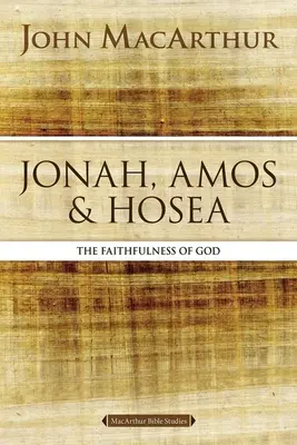 Jónás, Ámosz és Hóseás: Isten hűsége - Jonah, Amos, and Hosea: The Faithfulness of God