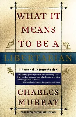 Mit jelent liberálisnak lenni: Egy személyes értelmezés - What It Means to Be a Libertarian: A Personal Interpretation