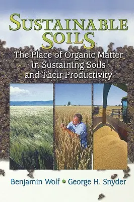 Fenntartható talajok: A szerves anyag helye a talajok fenntartásában és termőképességükben - Sustainable Soils: The Place of Organic Matter in Sustaining Soils and Their Productivity