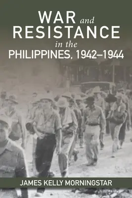 Háború és ellenállás a Fülöp-szigeteken, 1942-1944 - War and Resistance in the Philippines, 1942-1944